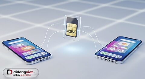 Người dùng iPhone có thể dùng eSIM với những nhà mạng nào ở Việt Nam?