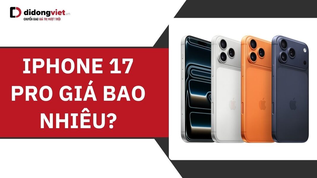 iPhone 17 Pro giá bao nhiêu