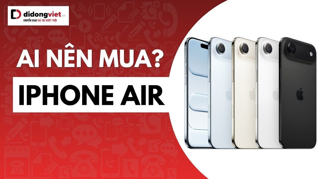 iPhone Air ai nên mua