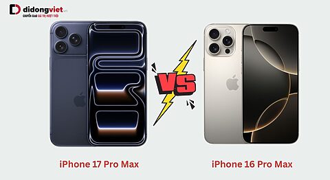 So sánh iPhone 17 Pro Max vs iPhone 16 Pro Max