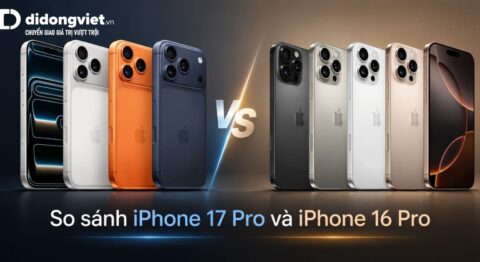 So sánh iPhone 17 Pro và iPhone 16 Pro