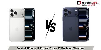 so sanh iphone 17 pro va iphone 17 pro max bia didongviet