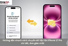 Hướng dẫn nhanh cách chuyển dữ liệu lên iPhone 17 Pro chi tiết, đơn giản nhất Cách chuyển dữ liệu lên iPhone 17 Pro