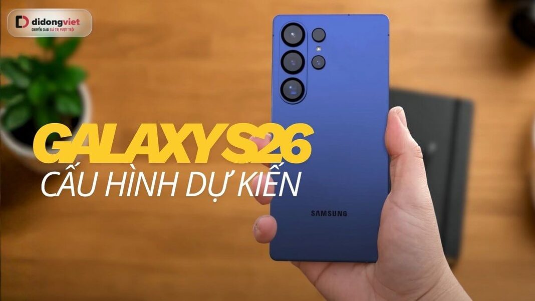 cau-hinh-du-kien-galaxy-s26-didongviet cấu hình dự kiến Galaxy S26