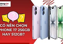 có nên chọn iPhone 17 256GB hay 512GB