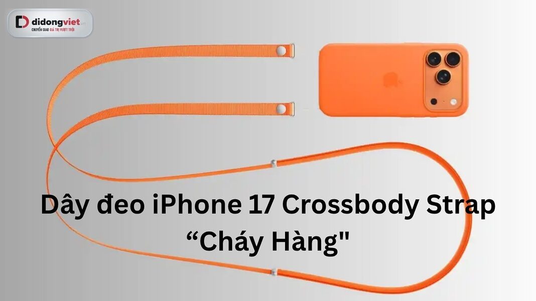 dây đeo iPhone 17 Crossbody Strap cháy hàng