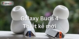 Galaxy Buds 4 thiết kế mới