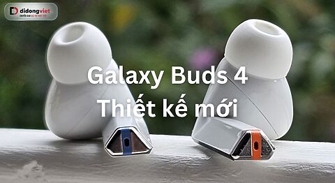 Galaxy Buds 4 thiết kế mới