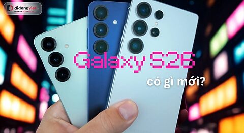 Galaxy S26 có gì mới