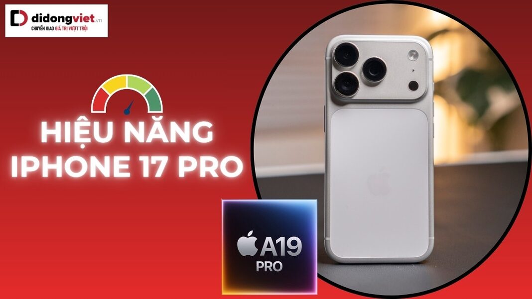 hieu-nang-iphone-17-pro-didongviet Hiệu năng iPhone 17 Pro