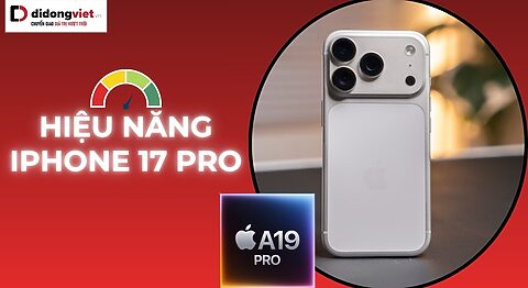 Hiệu năng iPhone 17 Pro