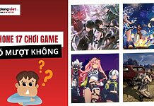 iPhone 17 chơi game mượt không