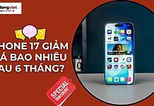 iPhone 17 giảm giá bao nhiêu sau 6 tháng