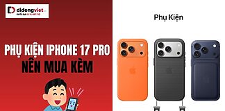 Phụ kiện iPhone 17 Pro nên mua kèm