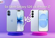 So sánh Galaxy S26 và iPhone 17: “Nhà vua” Apple liệu có bị soán ngôi? so sánh Galaxy S26 và iPhone 17 ai sẽ chiến thắng?