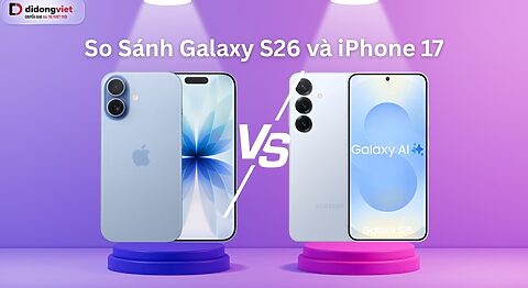 So sánh Galaxy S26 và iPhone 17: “Nhà vua” Apple liệu có bị soán ngôi? so sánh Galaxy S26 và iPhone 17 ai sẽ chiến thắng?