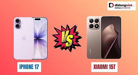 So sánh iPhone 17 và Xiaomi 15T