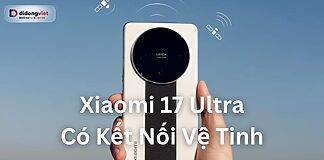 Xiaomi 17 Ultra bản vệ tinh