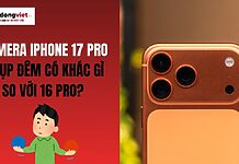 Camera iPhone 17 Pro chụp đêm có khác biệt rõ rệt so với iPhone 16 Pro? Camera iPhone 17 Pro chụp đêm có khác gì so với 16 Pro
