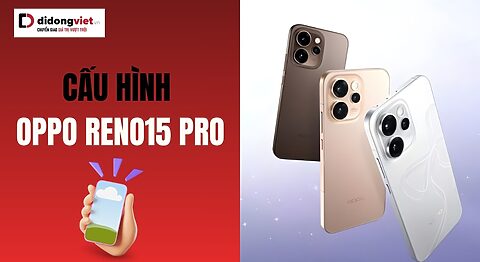Cấu hình OPPO Reno15 Pro chính thức: Camera 200MP, pin 6300mAh Cấu hình OPPO Reno15 Pro