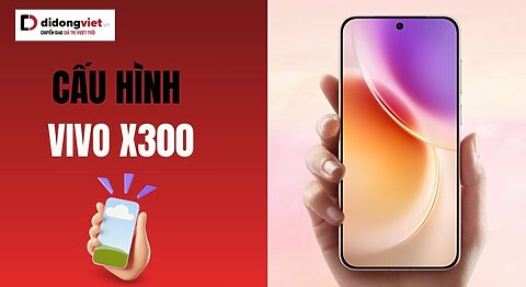 cấu hình vivo X300