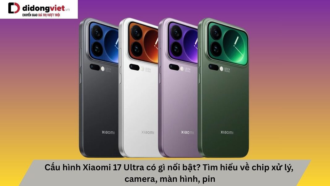 Cấu hình Xiaomi 17 Ultra