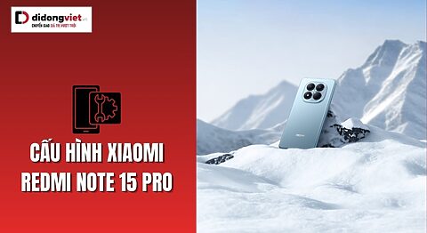 Cấu hình Xiaomi Redmi Note 15 Pro