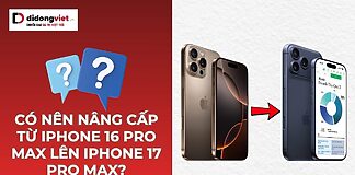 có nên nâng cấp từ iPhone 16 Pro Max lên iPhone 17 Pro Max