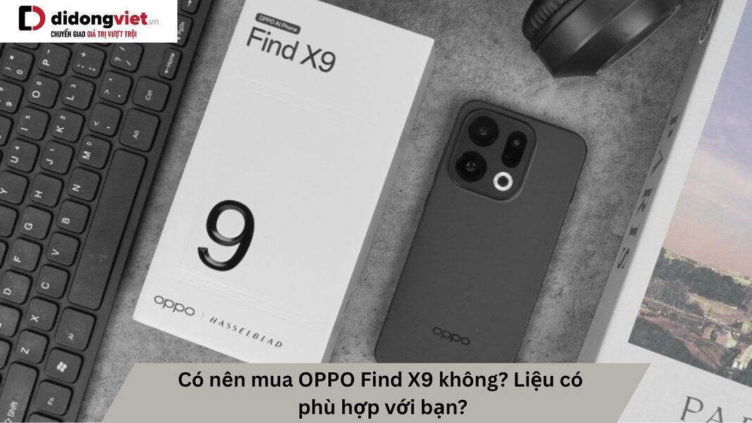 Đánh giá OPPO Find X9 Pro