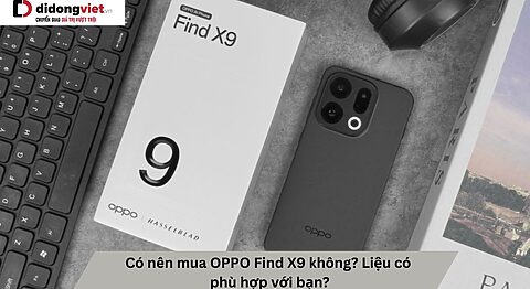 Đánh giá OPPO Find X9 Pro: Flagship camera, pin lớn 7500mAh Đánh giá OPPO Find X9 Pro
