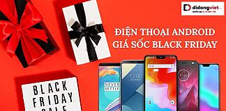 điện thoại Android giá sốc Black Friday