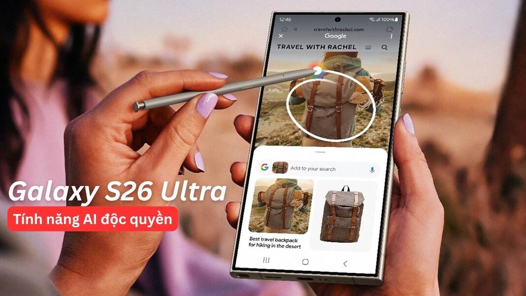 Galaxy S26 Ultra tính năng AI độc quyền có gì hot?