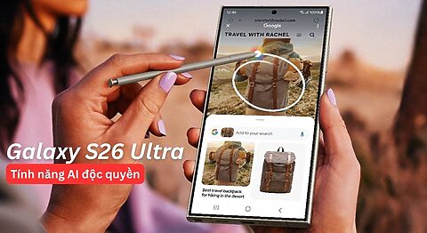 Galaxy S26 Ultra: Bứt phá với tính năng AI độc quyền, camera đột phá Galaxy S26 Ultra tính năng AI độc quyền có gì hot?