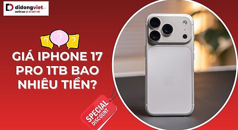 iPhone 17 Pro 1TB giá bao nhiêu tại Việt Nam và quốc tế? Giá iPhone 17 Pro 1TB bao nhiêu tiền