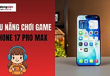 Hiệu năng chơi game iPhone 17 Pro Max 256GB
