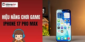 Hiệu năng chơi game iPhone 17 Pro Max 256GB