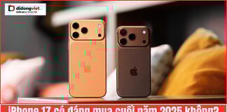iPhone 17 có đáng mua cuối năm 2025 không? iPhone 17 có đáng mua cuối năm 2025