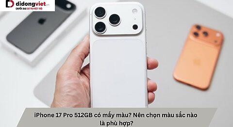 iPhone 17 Pro 512GB có mấy màu