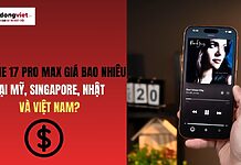 iPhone 17 Pro Max giá bao nhiêu tại Mỹ, Singapore, Nhật, Việt Nam? iPhone 17 Pro Max giá bao nhiêu tại quốc tế