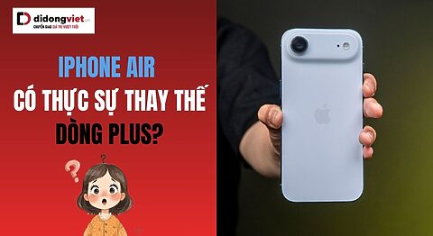 iPhone Air có thay thế dòng Plus