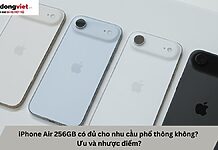 iPhone Air 256GB có đủ cho nhu cầu phổ thông không? Ưu và nhược điểm? iPhone Air dung lượng 256GB có đủ cho nhu cầu phổ thông
