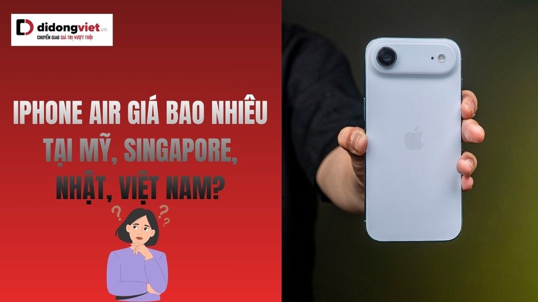iPhone Air giá bao nhiêu ở quốc tế
