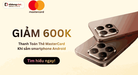 Thanh Toán Thẻ MasterCard giảm ngay 600k khi sắm android hóa đơn trên 8 triệu đồng