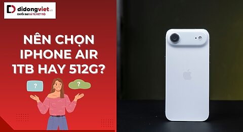 Nên chọn iPhone Air 1TB hay 512GB