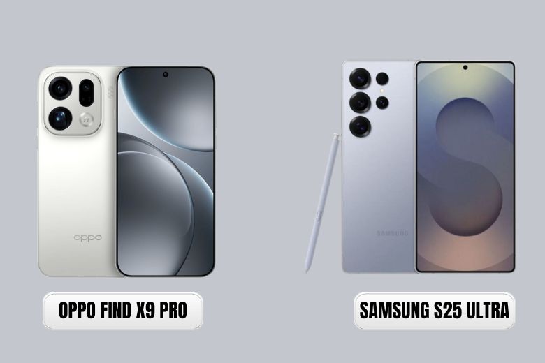 So sánh OPPO Find X9 Pro vs Samsung S25 Ultra 