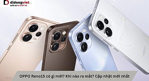 OPPO Reno15 có gì mới? Khi nào ra mắt? Cập nhật mới nhất OPPO Reno15 có gì mới