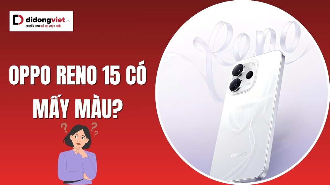 OPPO Reno15 có mấy màu
