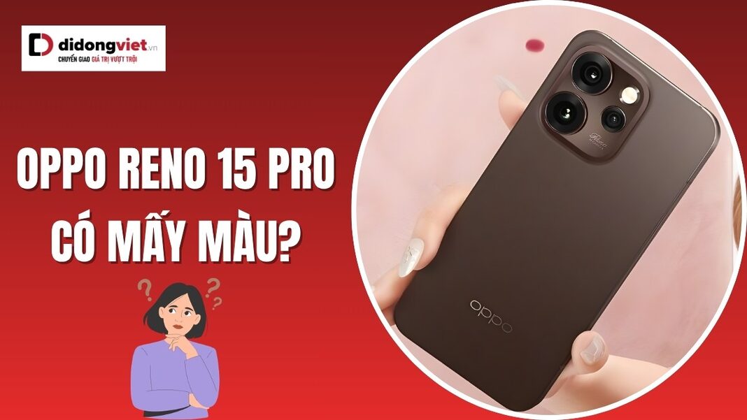 OPPO Reno15 Pro có mấy màu