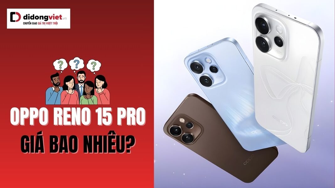 OPPO Reno15 Pro giá bao nhiêu