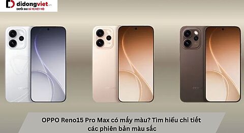 OPPO Reno15 Pro Max có mấy màu? Tìm hiểu chi tiết các phiên bản màu sắc OPPO Reno15 Pro Max có mấy màu